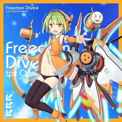 FREEDOM DiVE (tpz Overcute Remix) 封面
